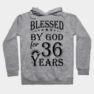 Blessed By God For 36 Years Hoodie